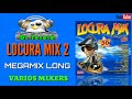 LOCURA MIX 2 - Megamix Long