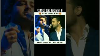 jeena jeena covered by - arijit singh vs atif aslam Who is best ! #shorts #youtubeshorts #viral