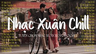 Tuyển Tập Nhạc Tết Lofi Chill 2025 - Cánh Thiệp Đầu Xuân - Nhạc Xuân Chill Nghe Là Thấy Tết Cận Kề