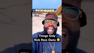 Things Only Rick Ross Has 🧐