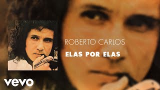 Roberto Carlos - Elas Por Elas (Áudio Oficial)