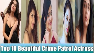 Top 10 Beautiful Crime Patrol Actress |  Crime Patrol Cast | Muskaan Varshney | Jia Mustafa | Simran