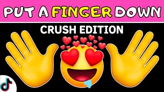 Put A Finger Down CRUSH Edition 🥰❤️ | TikTok