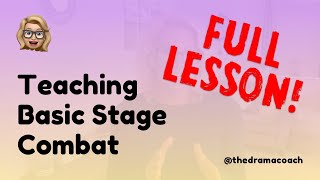 Teaching Basic Stage Combat - Full Lesson