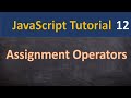 Assignment operators in JavaScript in Hindi | 12 |JavaScript tutorial for beginners