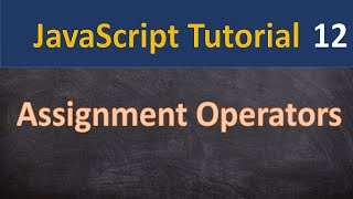 Assignment operators in JavaScript in Hindi | 12 |JavaScript tutorial for beginners
