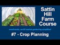 Sattin Hill Farm Course #7 - Crop Planning