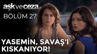 Yasemin, Savaş'ı Kıskanıyor! | Aşk ve Ceza 27. Bölüm