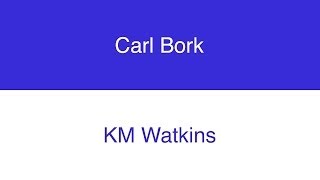 Carl Bork and KM Watkins