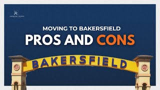Moving to Bakersfield, CA? 🌆 | Pros & Cons You MUST Know Before Relocating!