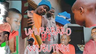 TUKE OFFICIAL 👑: UMUBABARO W'UBUTINDI EP2 _Noneho_bihinduye_isura_mushiki_wazayasi_ahungiye_mumugi