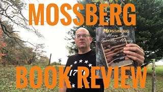 Book Review: Mossberg More Gun For the Money The History of O.F. Mossberg \u0026 Sons, Inc + Bloopers