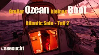 Großer Ozean kleines Boot - Atlantik Solo Teil 2