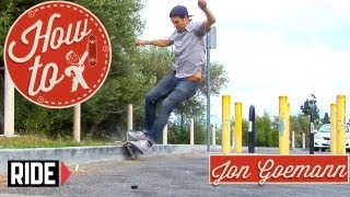 How-To Skateboarding: Frontside Slappy Grinds with Jon Goemann