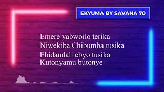 Ekyuma Lyrics by Savana 70