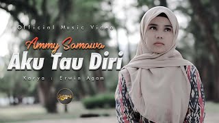 Ammy Samawa - Aku Tau Diri (Official Music Video)