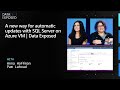 A new way for automatic updates with SQL Server on Azure VM | Data Exposed