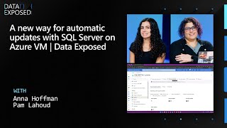 A new way for automatic updates with SQL Server on Azure VM | Data Exposed