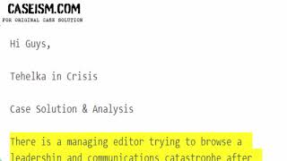 Tehelka in Crisis Case Solution & Analysis Caseism.com
