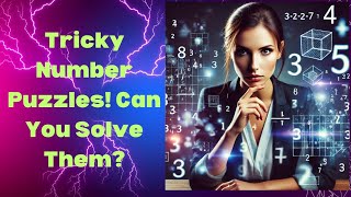 Can You Solve These 5 Tricky Number Puzzles?