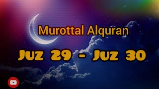 MUROTTAL ALQURAN JUZ 29 & JUZ 30