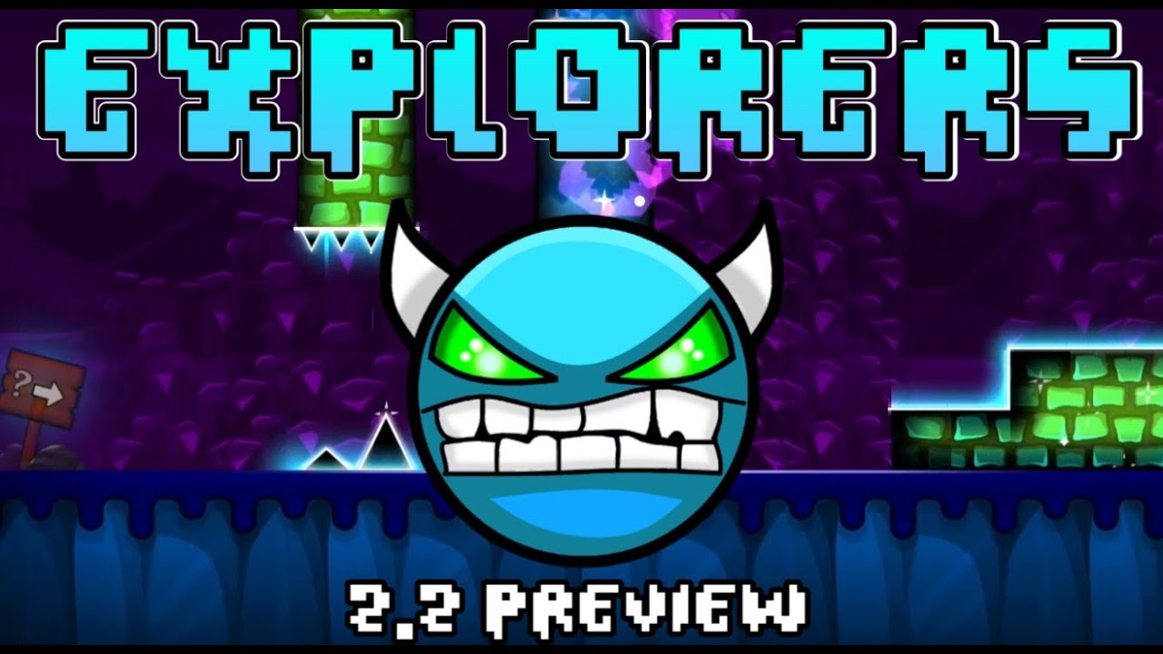 Geometry Dash 2.2 UPDATE Sneak Peek Explorers Preview 100% Complete ...