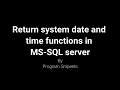 Return System Date and Time Functions In MS-SQL Server