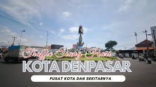 TRAFFIC SIANG HARI PUSAT KOTA DENPASAR DAN SEKITARNYA