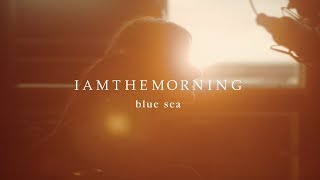 Iamthemorning - Blue Sea (from Ocean Sounds)