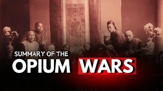 The Opium Wars Explained in 10 minutes!