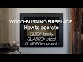 Wood-burning fireplace/stove: how to operate – QUICK family | QUADRO+ steel | QUADRO+ ceramic