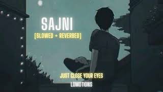 Sajni lofi Slowed and reverbed | Boondh A Drop of Jal | lomotions