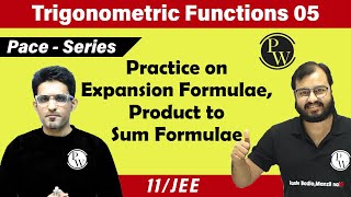 Trigonometric Function 5 | Practice Session on Expansion Formulae, Product to Sum Formulae | 11, JEE