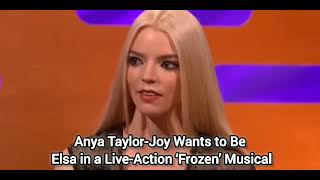Anya Taylor-Joy Dreams of Playing Elsa in a Live-Action ‘Frozen’ Musical