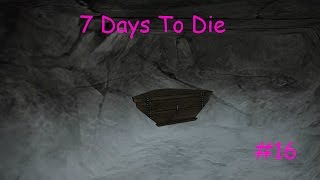 7 Days to Die Alpha 15 ► Кладоискатель ►#16