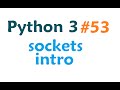 Python 3 Programming Tutorial - Sockets intro