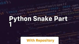 Python snake part 1