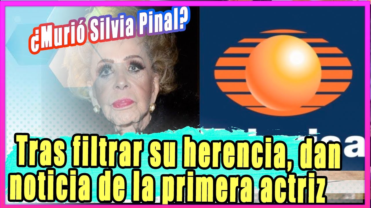 ¿Murió Silvia Pinal? Tras Filtrar Su Herencia, Dan Terrible Noticia De ...