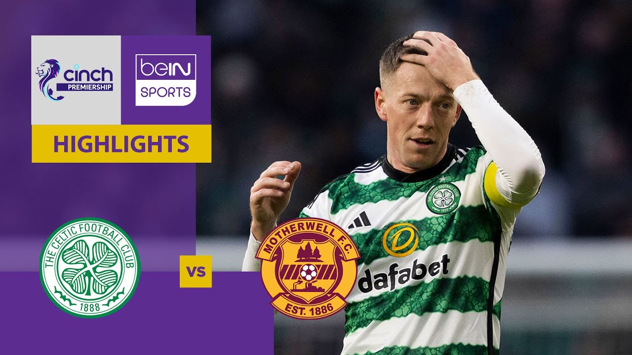 Celtic V Motherwell | Scottish Premiership 23/24 Match Highlights - YouTube