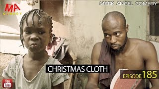 CHRISTMAS CLOTH (Mark Angel Comedy) (Episode 185)