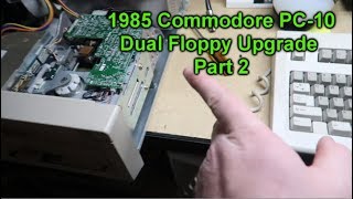 1985 Commodore PC-10 Dual Floppy Upgrade - Part 2