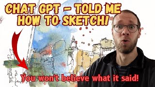 Chat GPT told me 'How to Master Urban Sketching' - Does it work? - Lets find out!