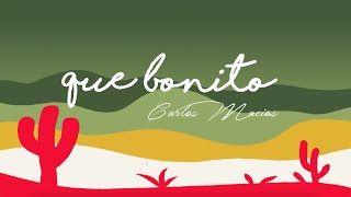 Qué Bonito - Carlos Macías, con mariachi (video lyric)