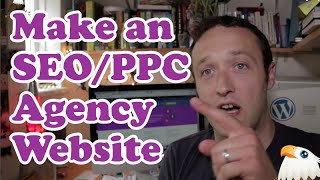 How to make a website for an SEO/PPC Company with WordPress