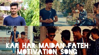 Kar Har Maidan Fateh || Motivation song || Sanju || Babul talukdar
