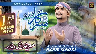 EID SPECIAL”2023”SARKAR HAMRE HAIN//AZAM QADRI_MADINA SHARIF SAY GIFT