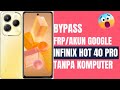 BYPASS FRP/AKUN GOOGLE INFINIX HOT 40 PRO X6837 NEW SECURITY ANDROID 13 DENGAN MUDAH TANPA KOMPUTER