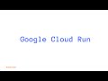 Deploy container applications to Google Cloud Run
