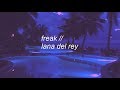 freak || lana del rey lyrics