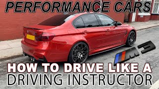 How to Drive Like a Driving Instructor | Performance Cars